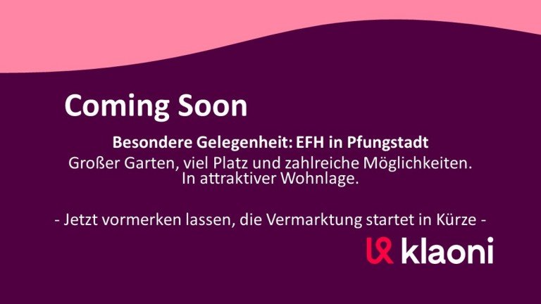 Coming Soon Pfungstadt Einfamilienhaus 